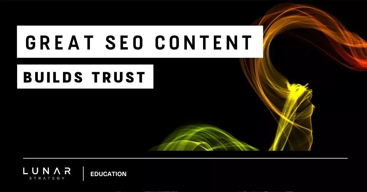 great seo content builds trust