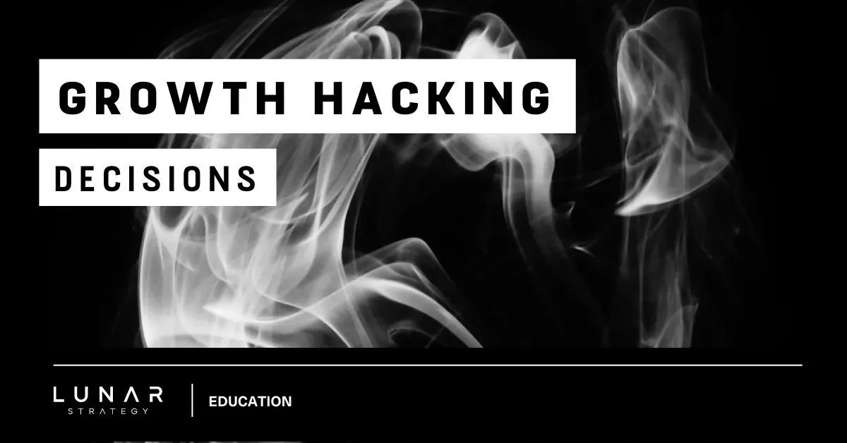 growth hacking decisions