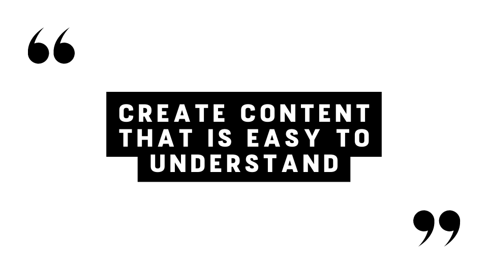 create content that is easy to understand