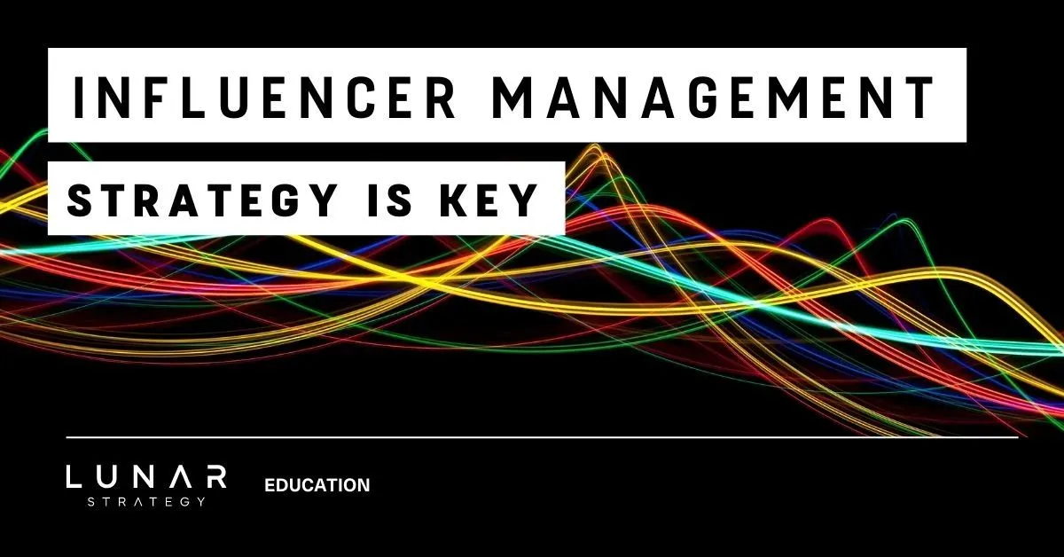influencer management - strategy is key