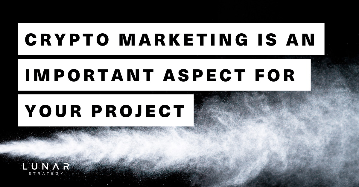 crypto marketing is an important aspect for your project