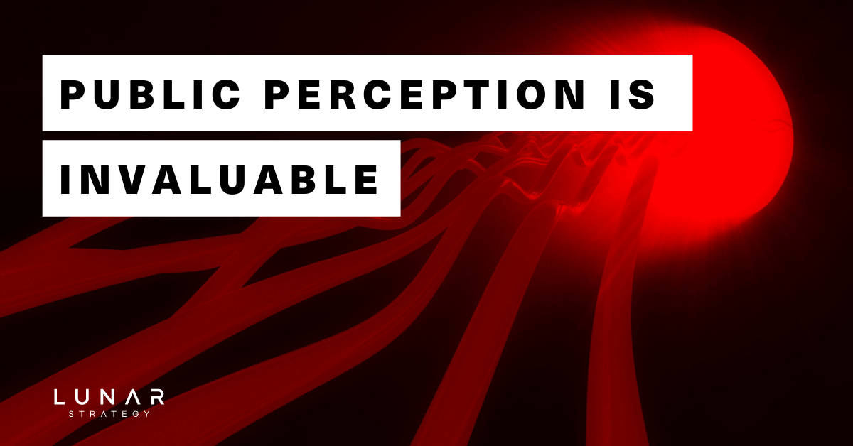 public perception is invaluable
