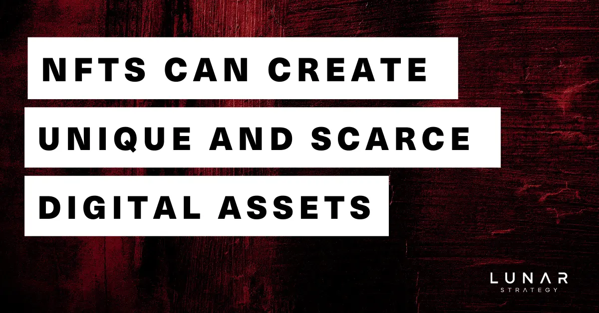 nfts can create unique and scarce digital assets