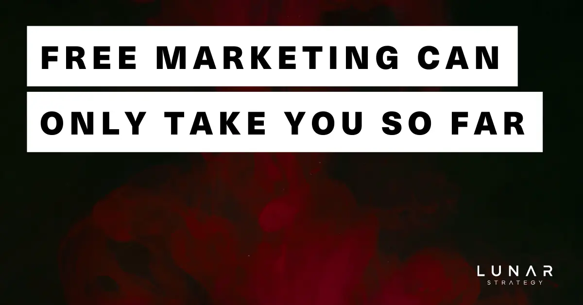 free marketing can only take you so far