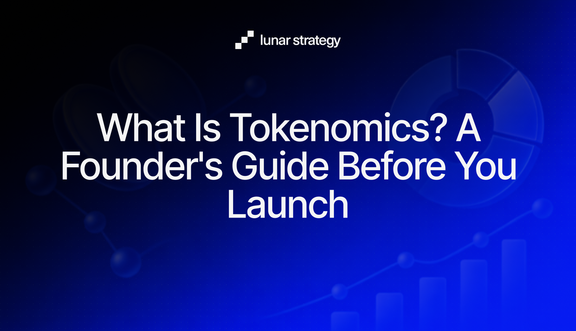 What Is Tokenomics? A Founder's Guide Before You Launch