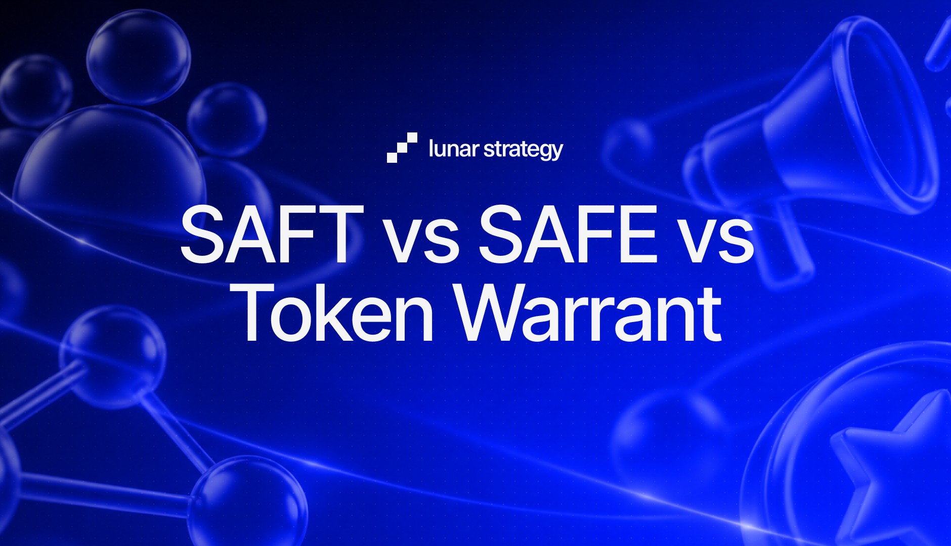 SAFT vs SAFE vs Token Warrant: How Each Crypto Fundraising Contract Works