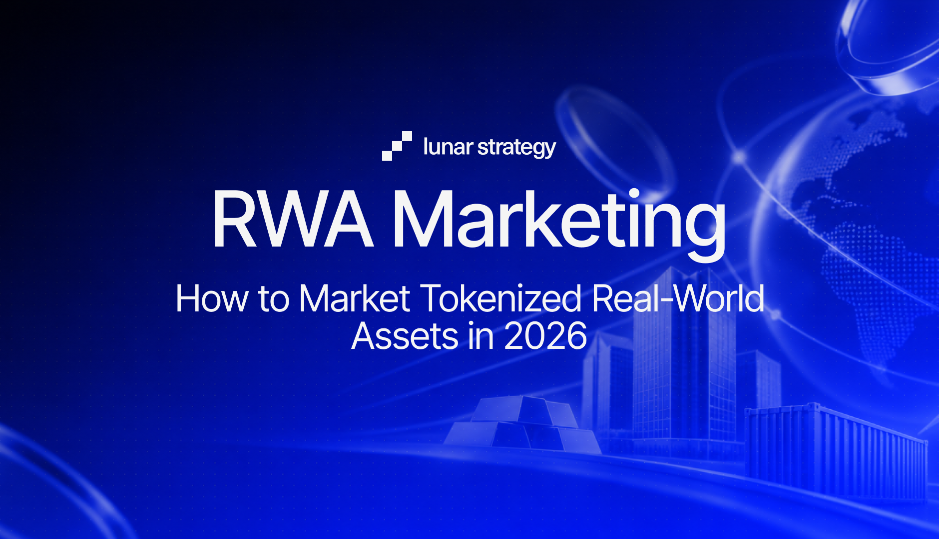 RWA Marketing: How to Market Tokenized Real-World Assets in 2026
