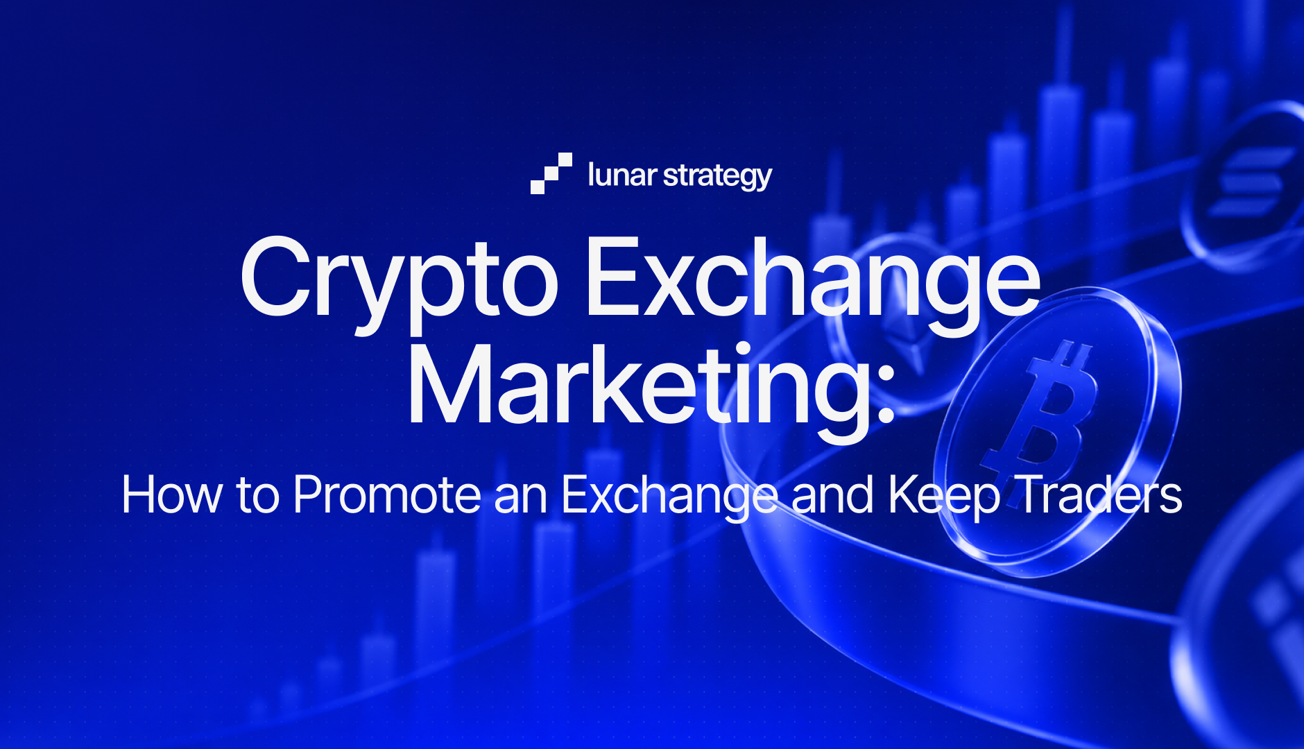 Crypto Exchange Marketing: How to Promote an Exchange and Keep Traders