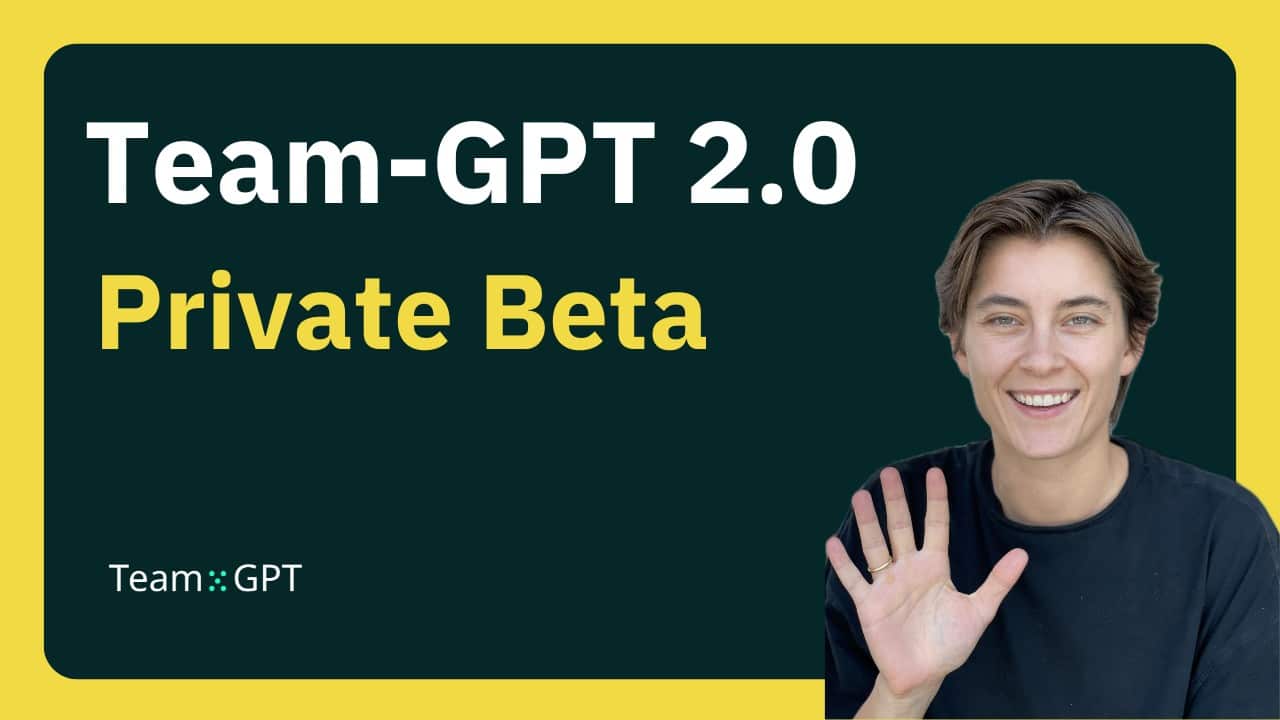 Team-GPT 2.0 Private Beta is Live