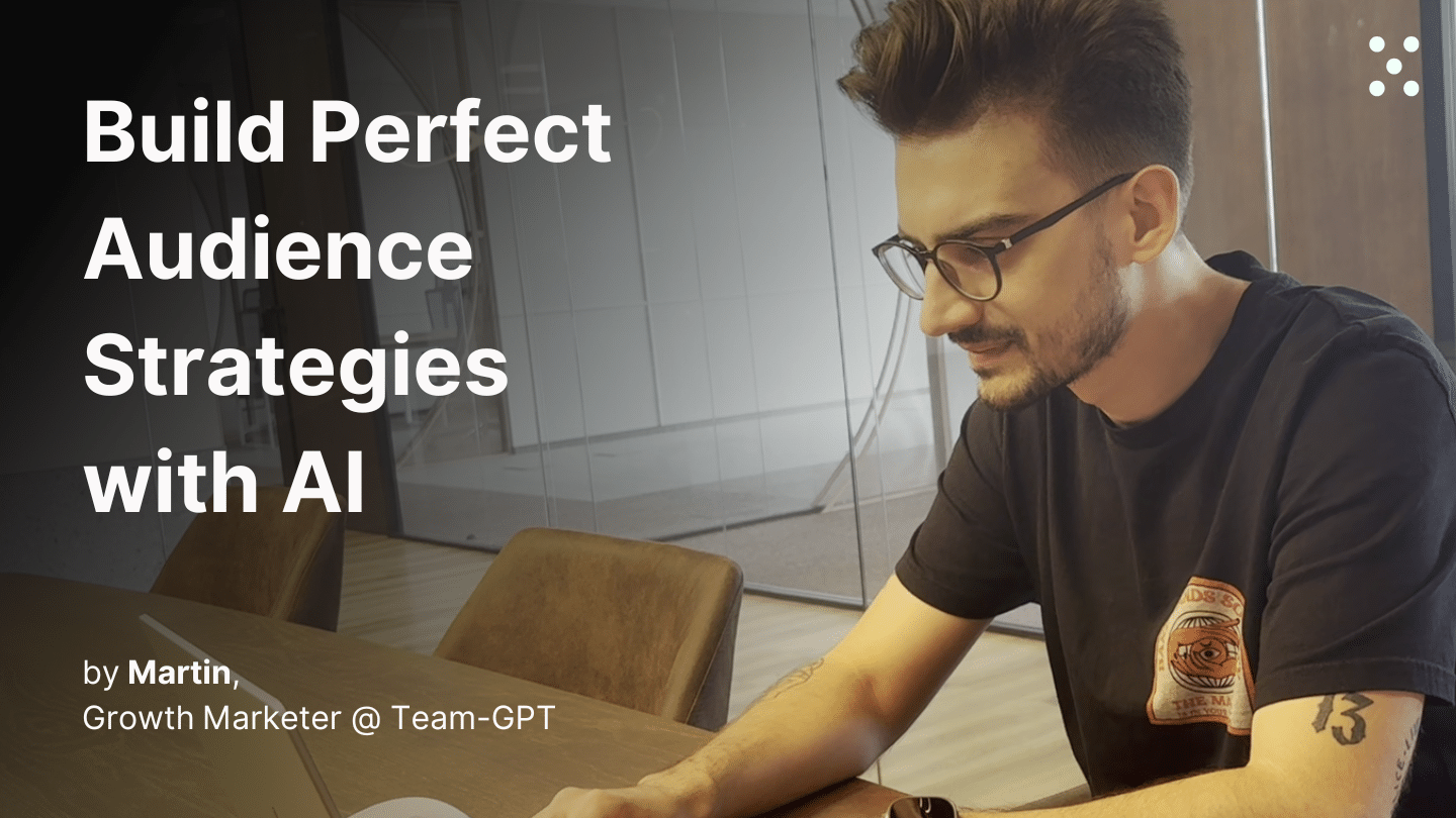 Create detailed audience strategies for marketing campaigns with Team-GPT