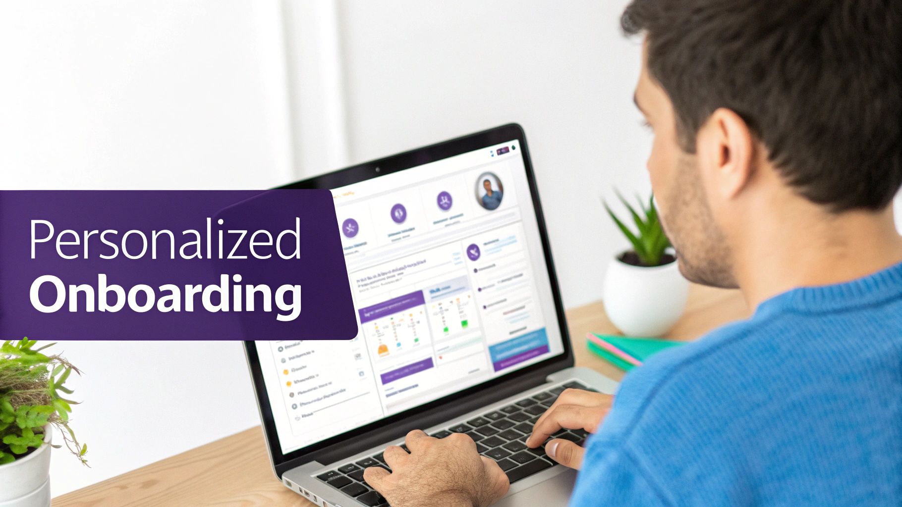 Man using a laptop with 'Personalized Onboarding' text overlay, viewing a software dashboard.