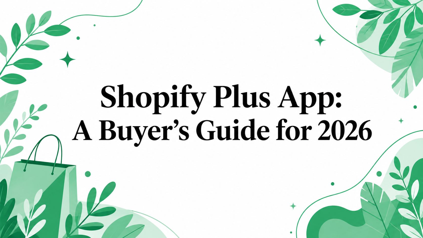 Shopify Plus App: A Buyer's Guide for 2026