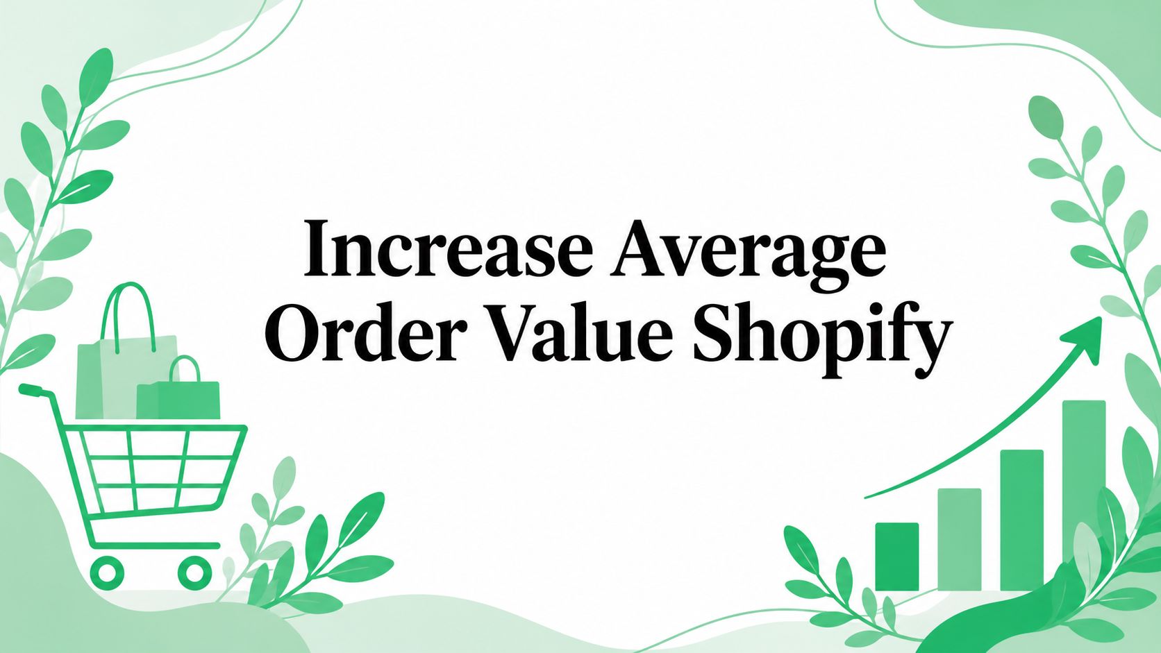 Increase Average Order Value Shopify