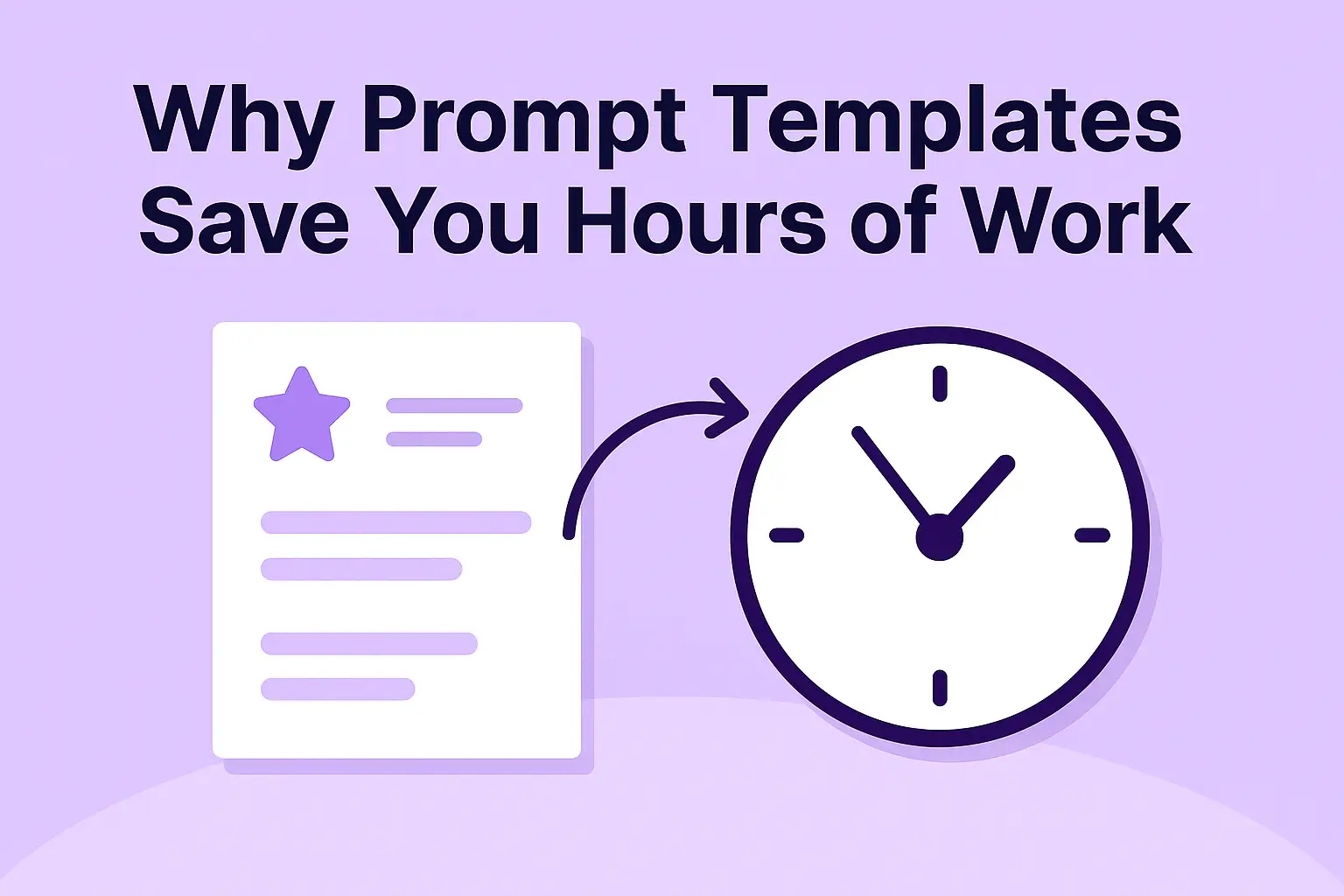 Why Prompt Templates Save You Hours of Work