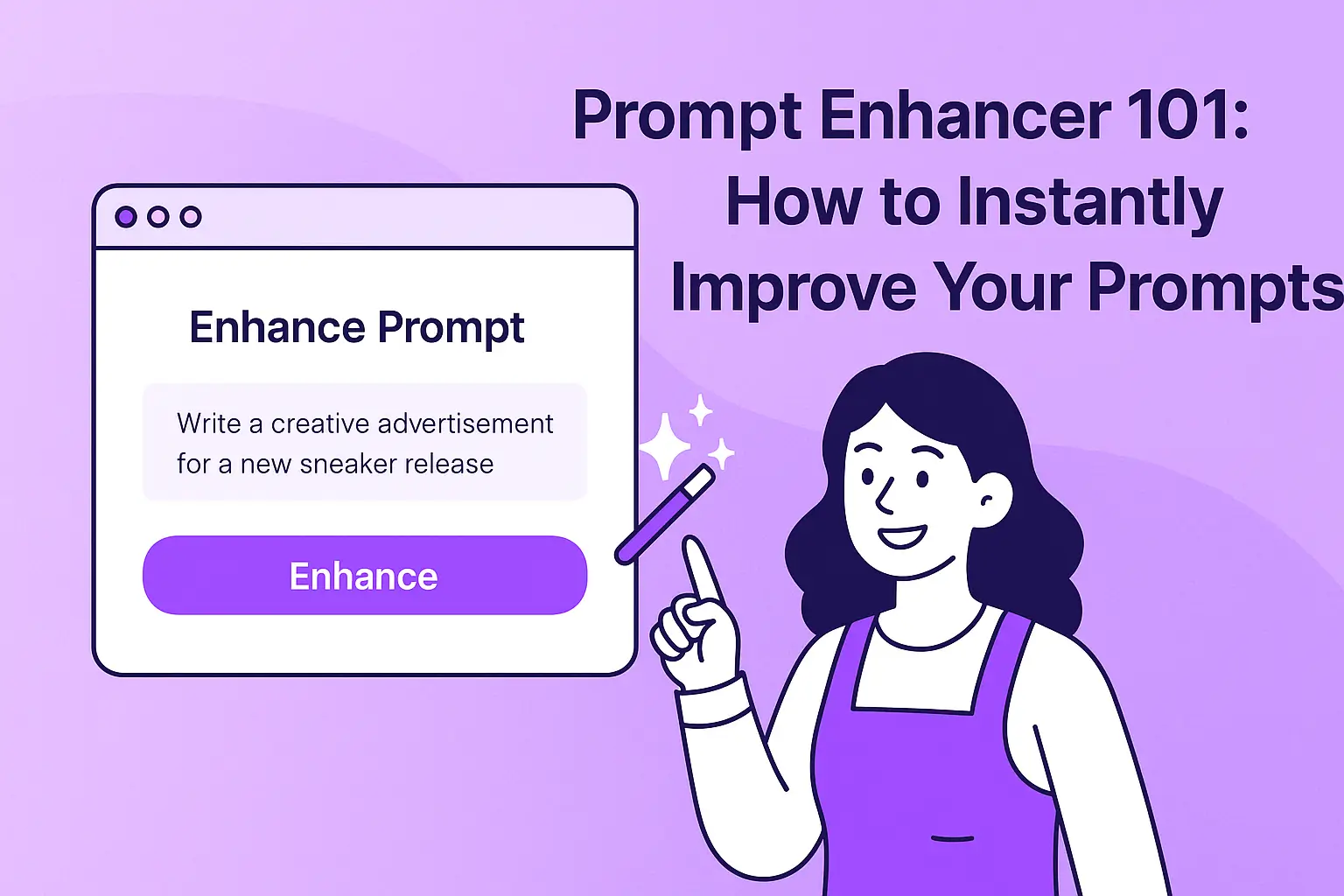 Prompt Enhancer 101: How to Instantly Improve Your Prompts