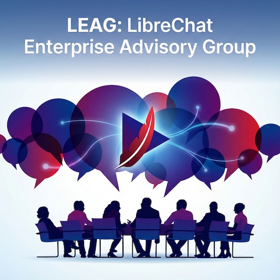 Announcing LEAG - the LibreChat Enterprise Advisory Group