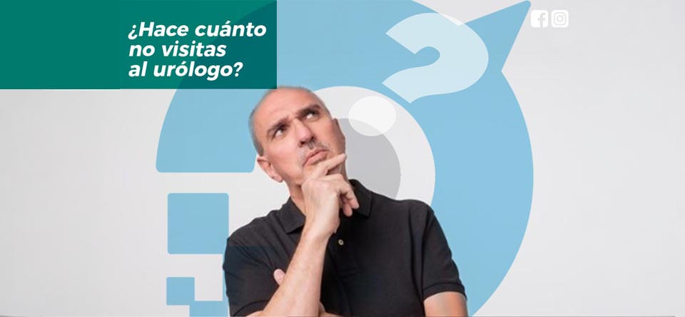 ¿Hace cuánto no visitas al urólogo?