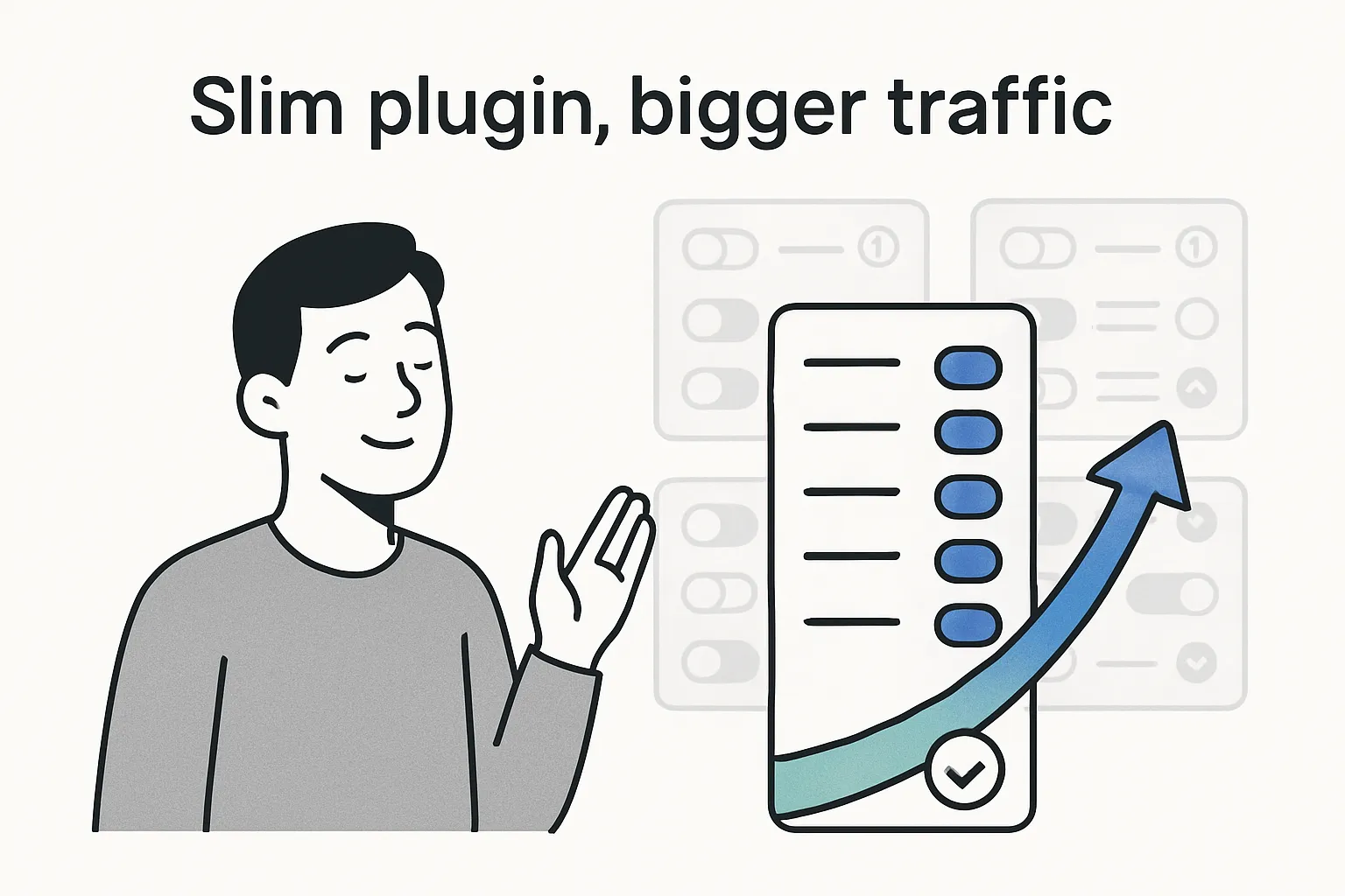 Minimalist tech illustration of a relieved site admin facing a slim plugin panel with active toggles and an upward arrow over faded settings tiles