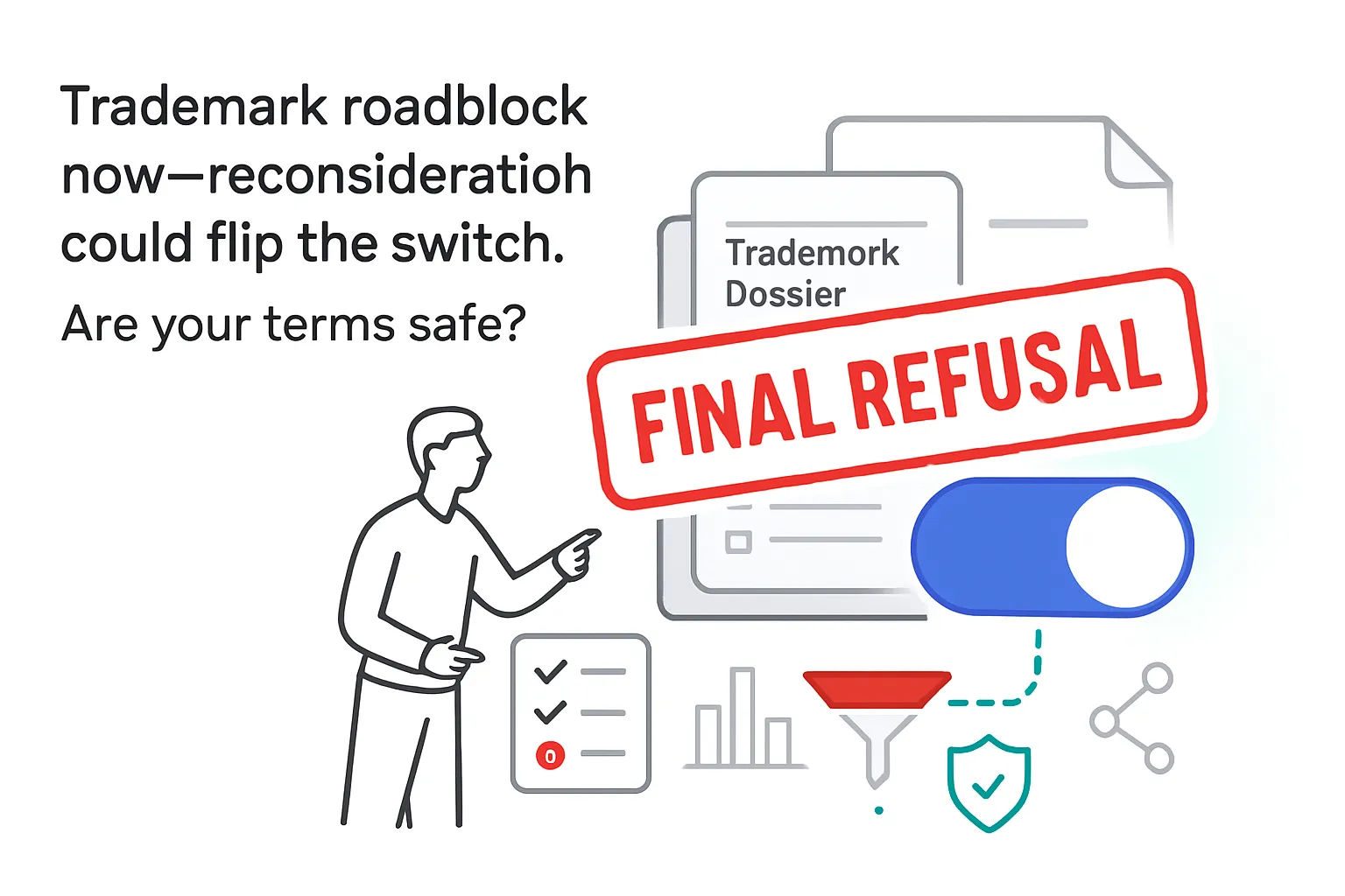 Minimalist tech illustration of trademark dossier with final refusal stamp toggle off reconsideration shield funnel