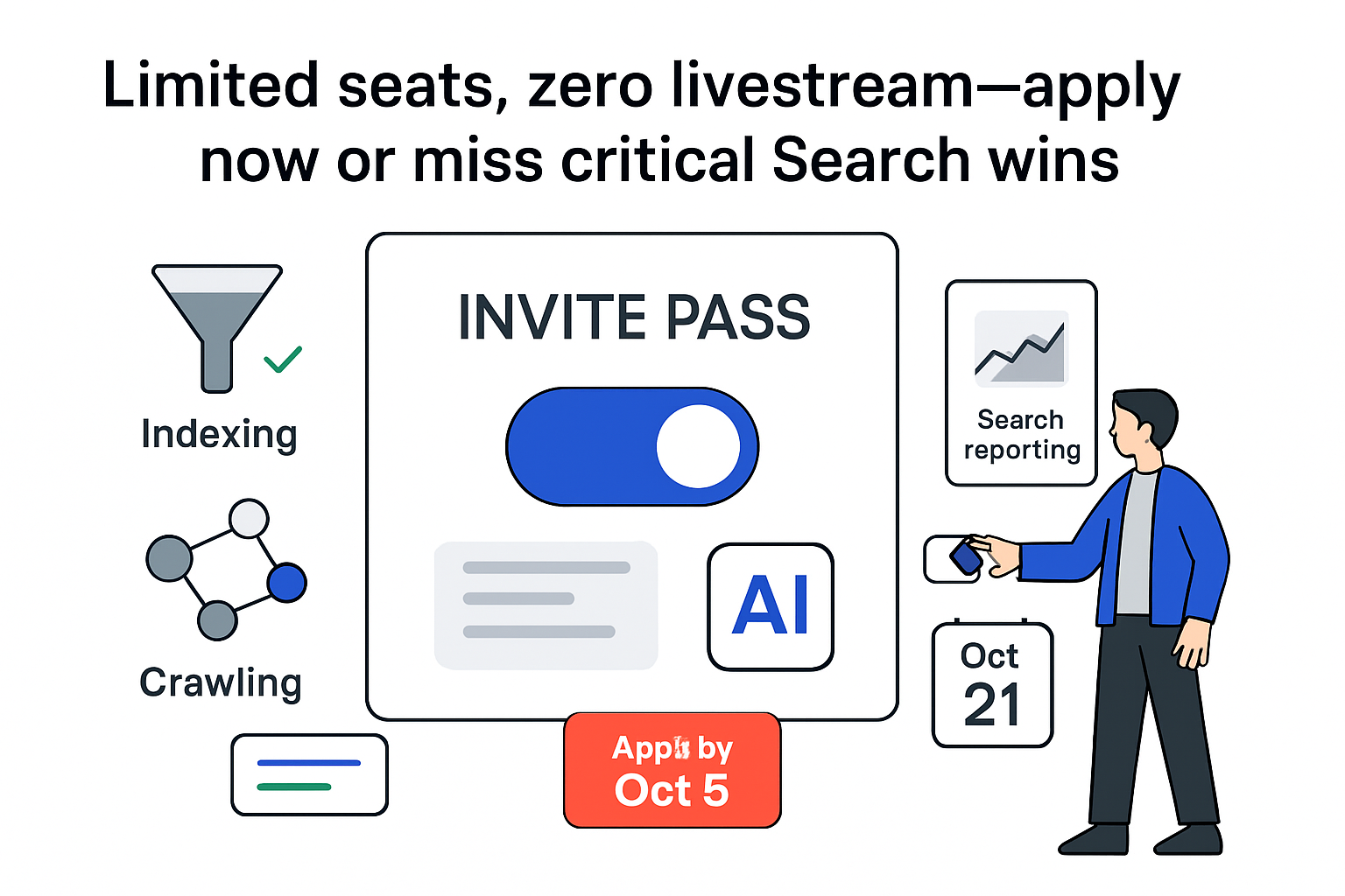 Invite only pass toggle with indexing crawling AI reporting tiles apply by Oct 5 deadline