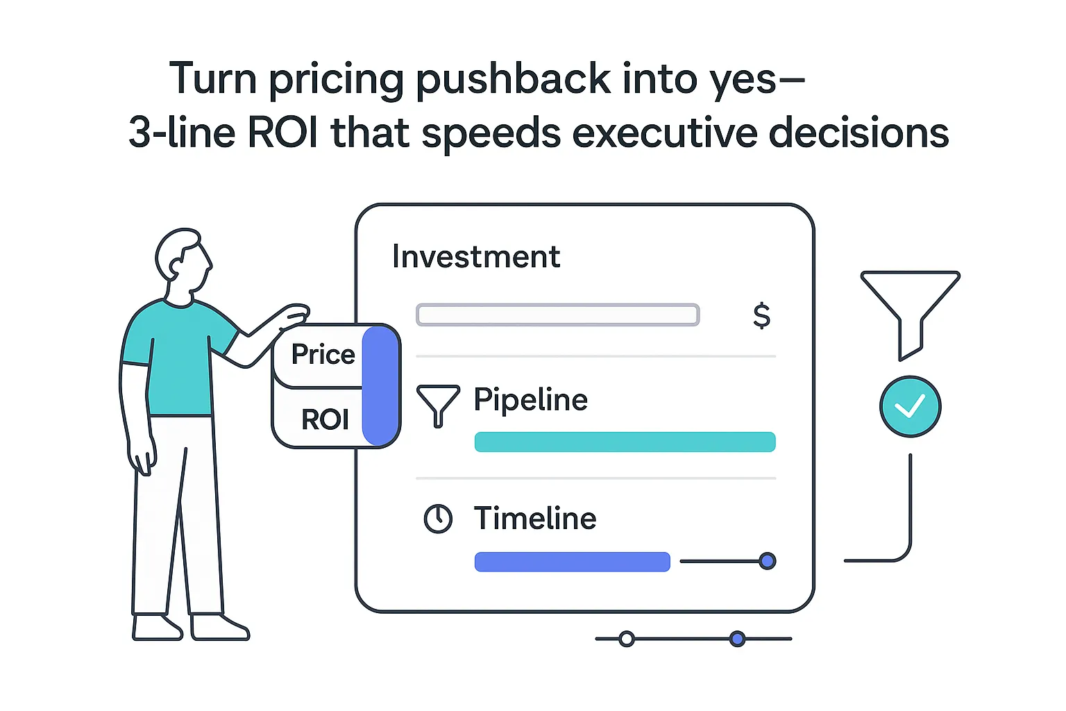 Minimalist 3 line ROI panel toggle set to ROI funnel teal check pricing timeline