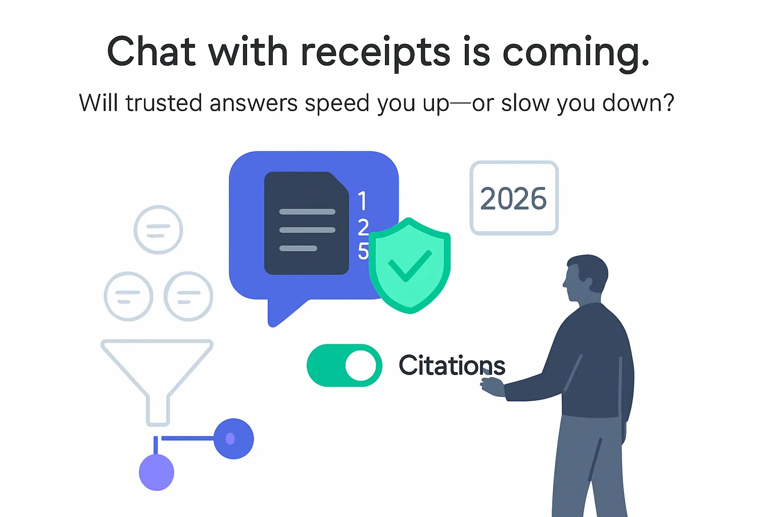 Minimalist tech illustration of verified chat with citations toggle funnel 2026 report human pointing
