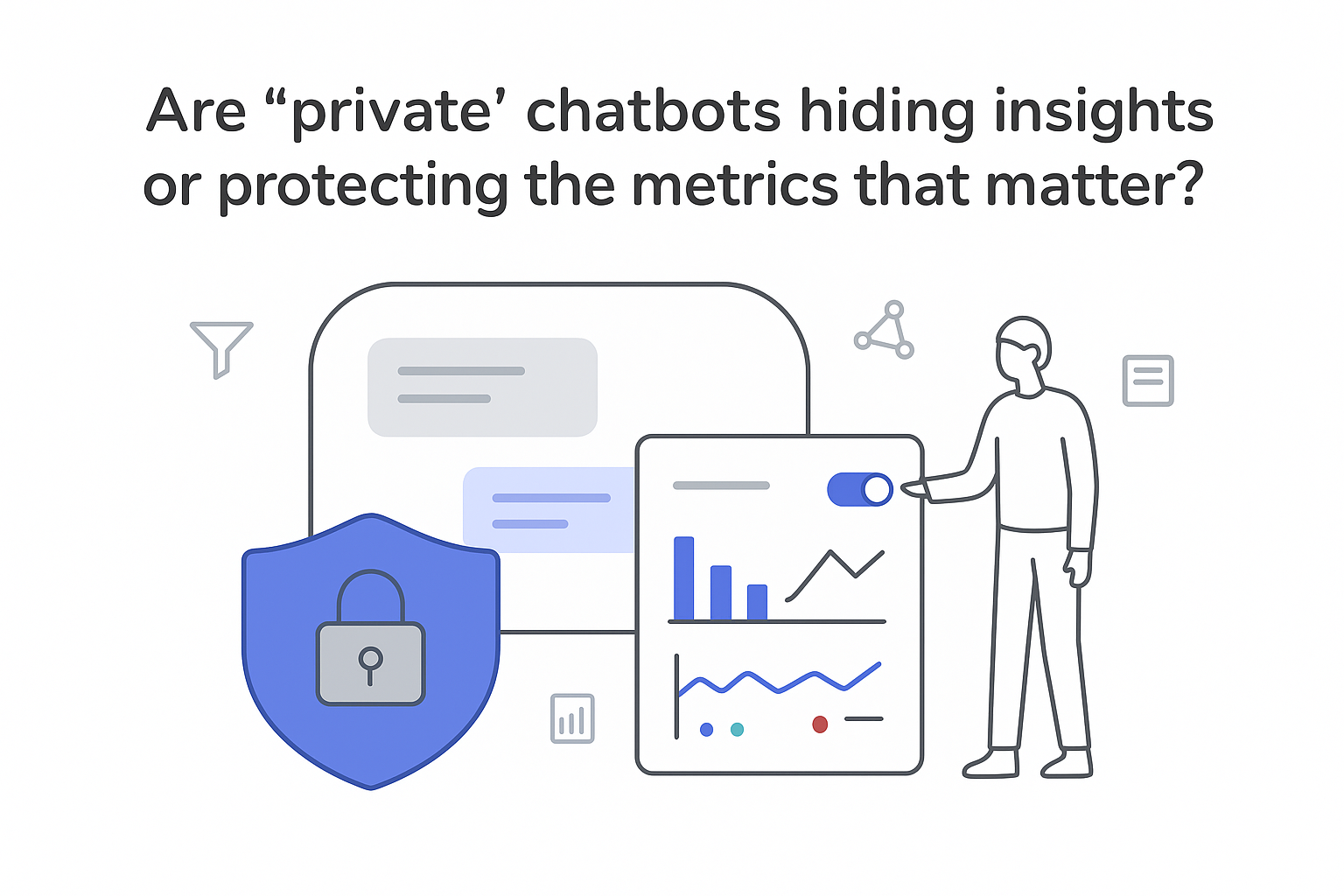 Minimalist illustration of private chatbots shield protecting analytics with privacy toggle