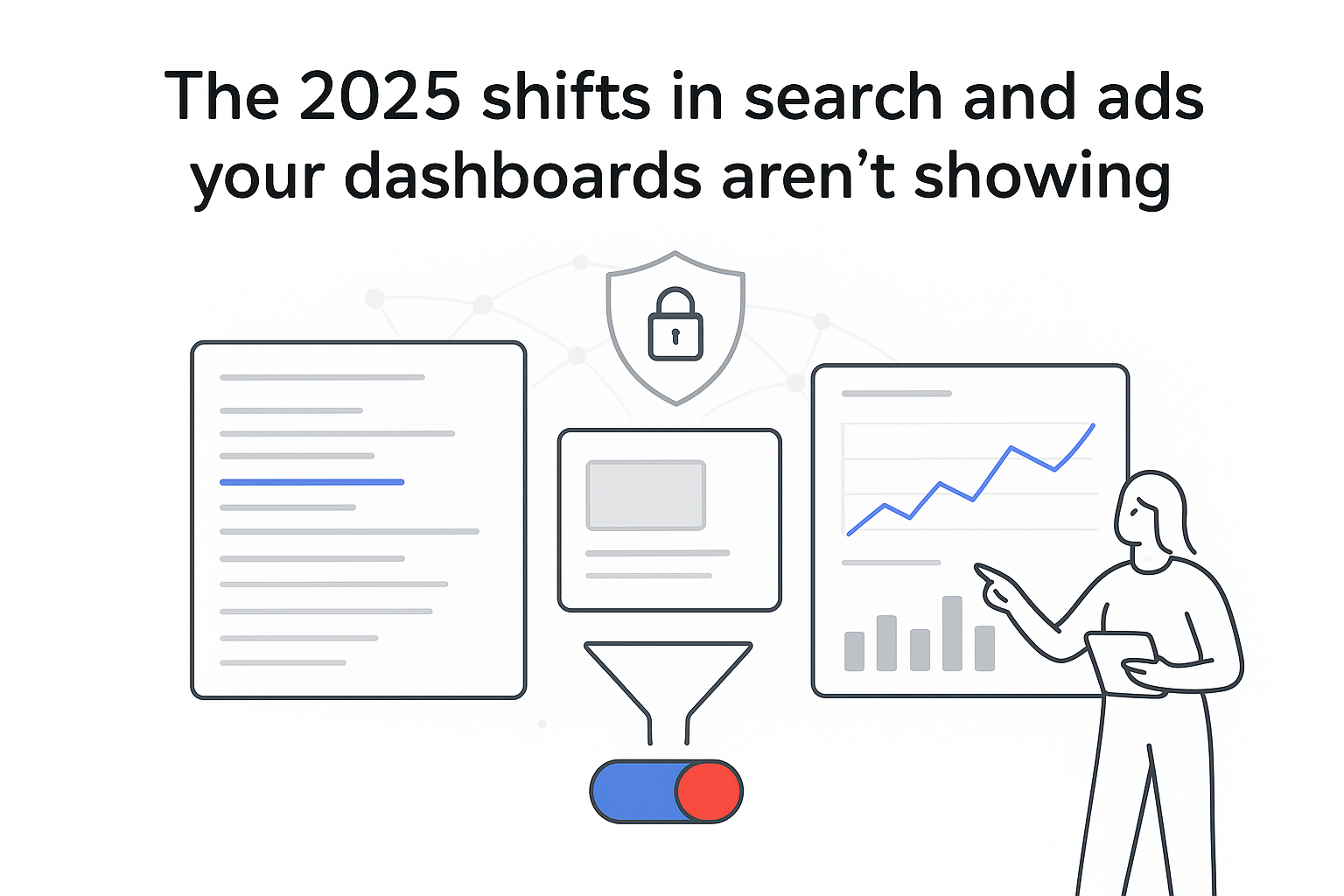 2025 minimalist illustration of search ads analytics ecosystem with privacy shield toggle and person pointing