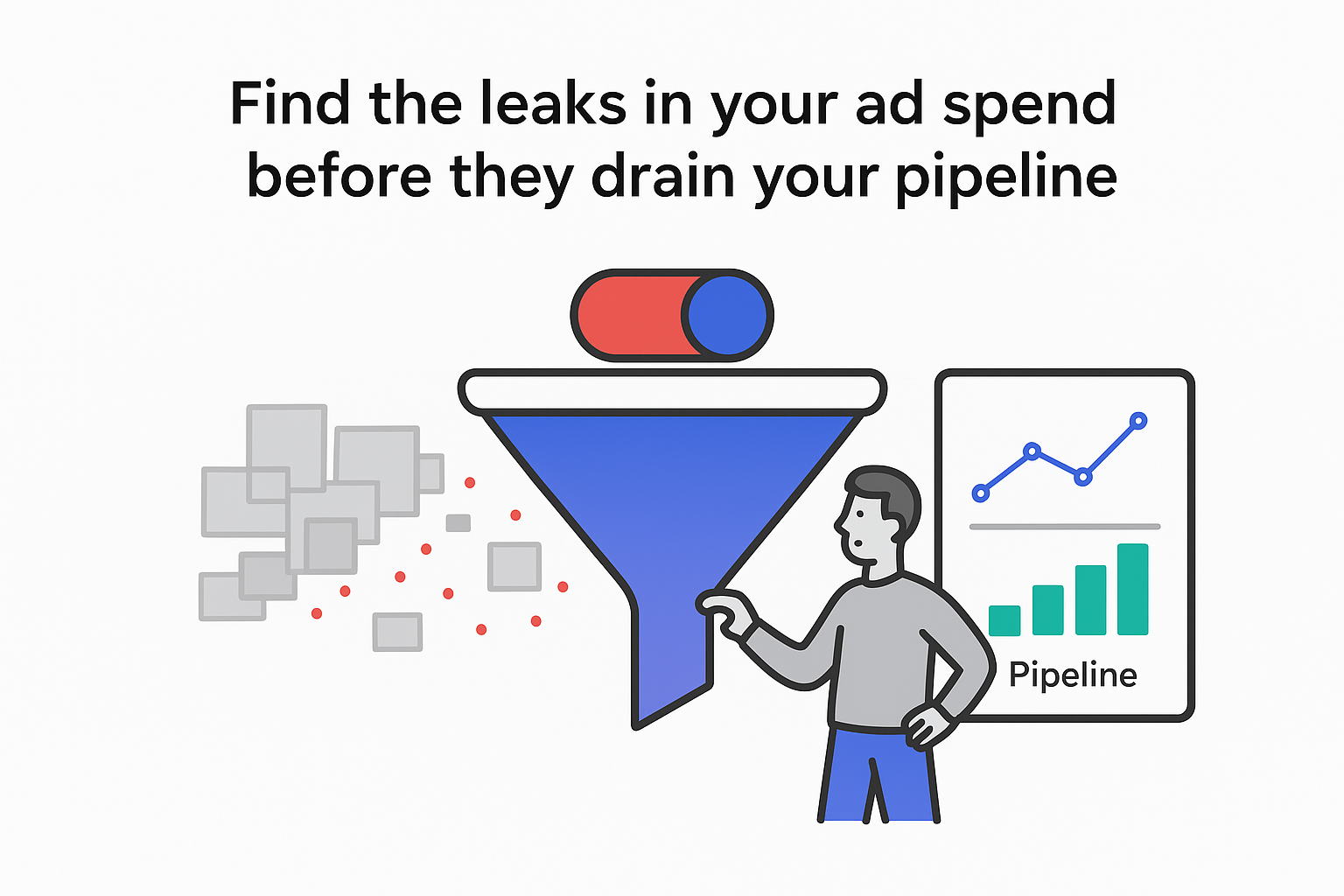 Minimalist illustration of B2B leader flipping funnel toggle to stop ad spend leaks into pipeline