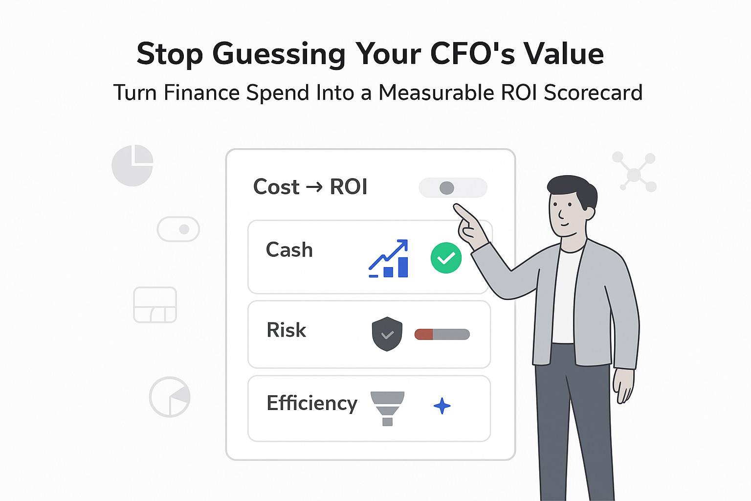 Minimalist one page ROI panel UI showing cash risk efficiency metrics and executive pointing toggle