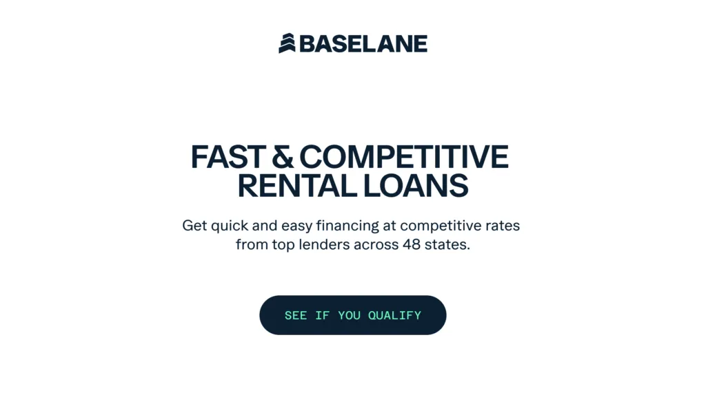 Advertisement for Baselane rental loans with the text 'Fast & Competitive Rental Loans. Get quick and easy financing at competitive rates from top lenders across 48 states.' A green button reads 'See if you qualify.'.