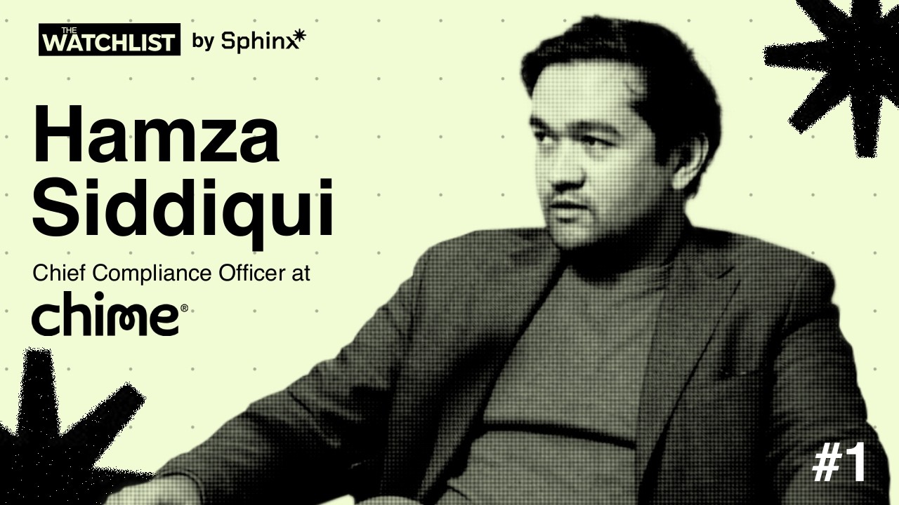 Hamza Siddiqui Director of Compliance at Chime on The Watchlist podcast