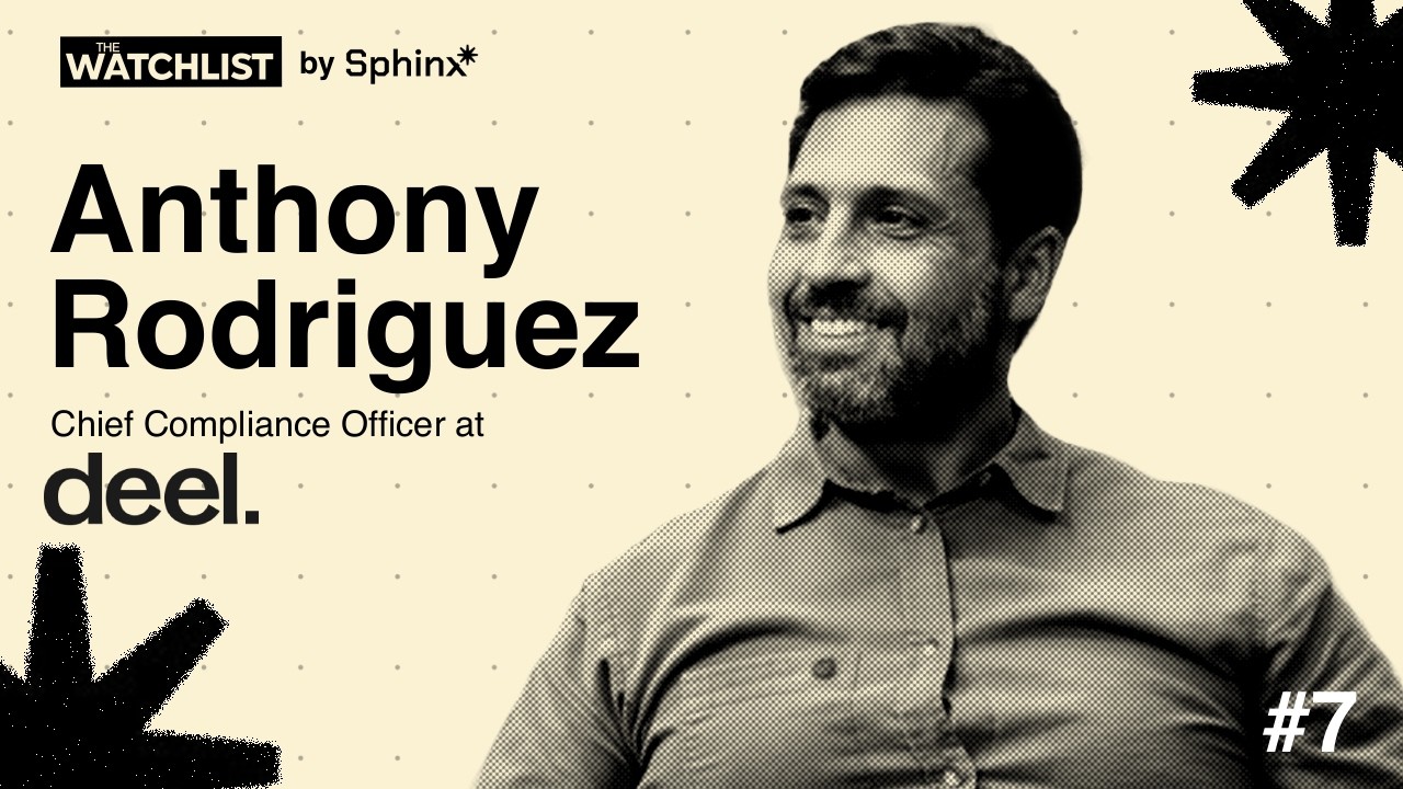 Compliance for a Global Workforce with Anthony Rodriguez, CCO of Deel - The Watchlist Podcast