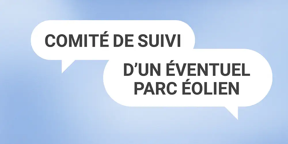 Bulles de dialogue affichant "comité de suivi d'un éventuel parc éolien"