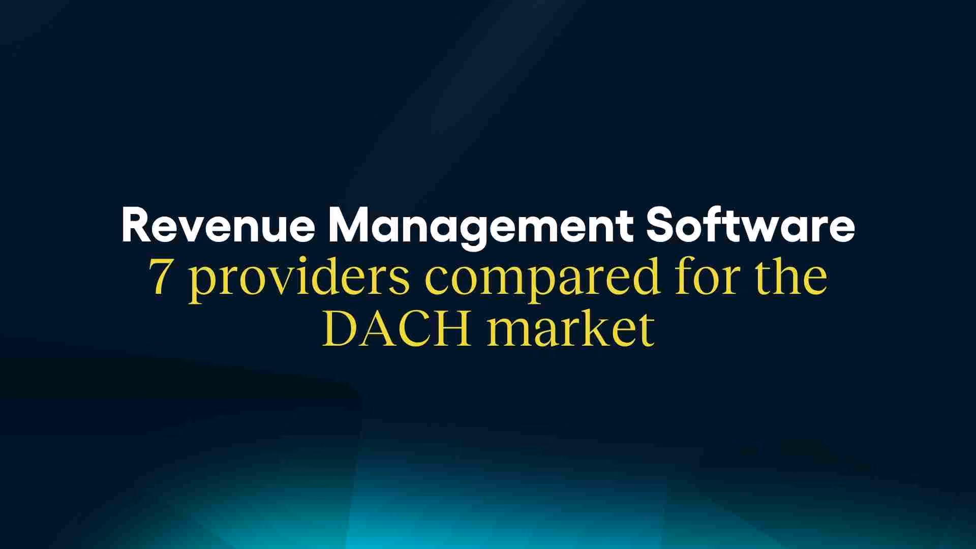 Revenue Management Software: 7 Providers Compared for the DACH Market
