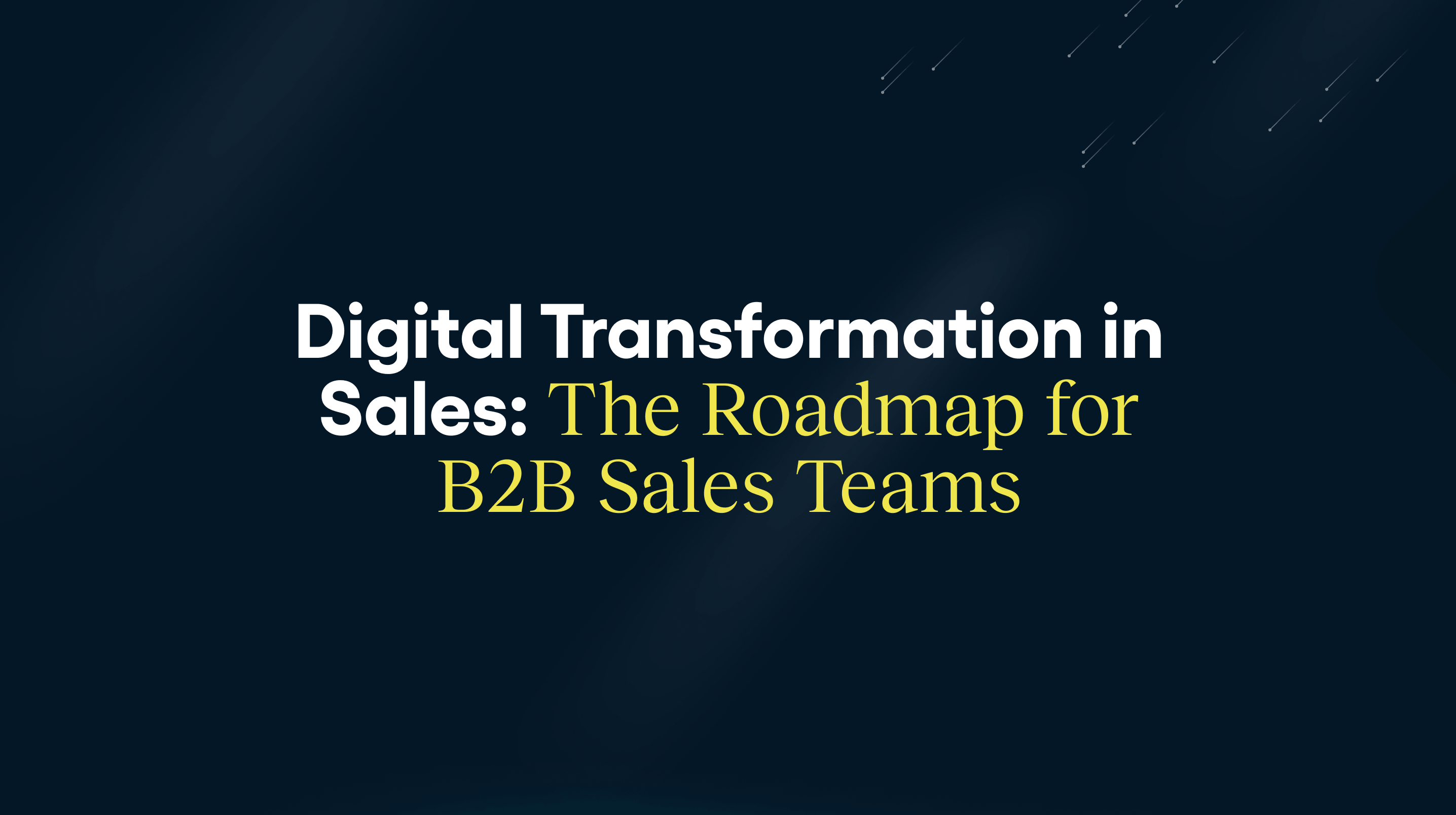 Sales Digitalization: The Roadmap for B2B Sales Teams