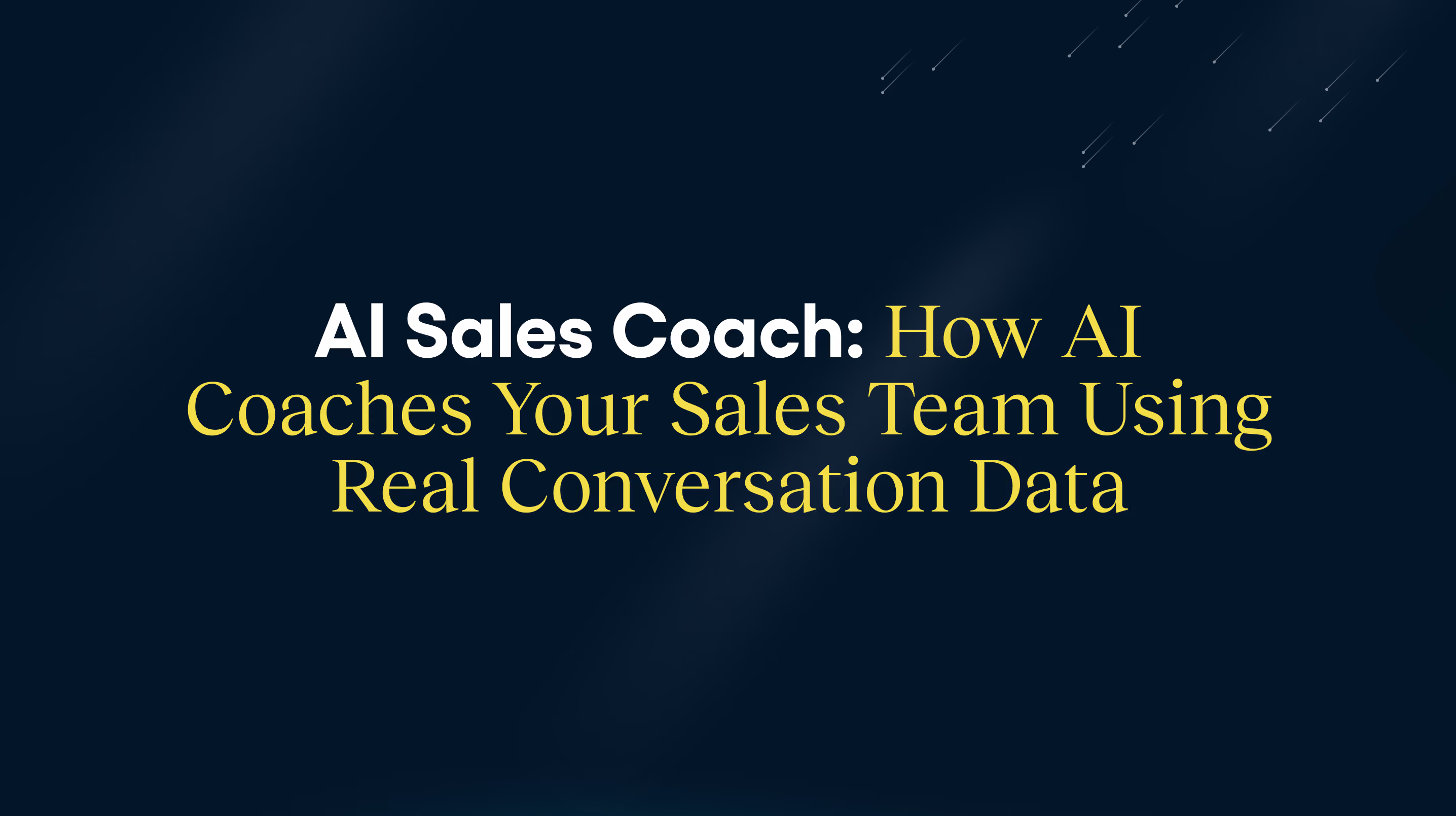 AI Sales Coach: How AI coaches your sales team using real conversation data
