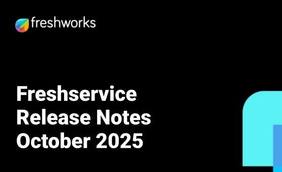 What's New in Freshservice - October 2025