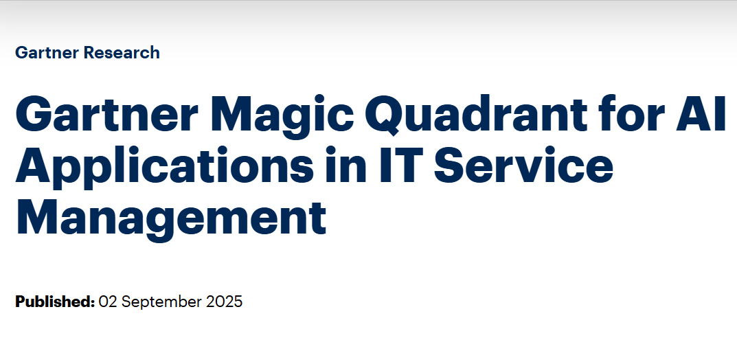 Artificial Intelligence in ITSM: Key Takeaways from the Gartner Magic Quadrant 2024–2025