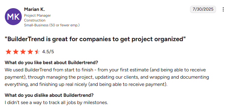 Review for Buildertrend by Marian K., a project manager at a small construction business, rated 4.5 out of 5 stars, titled “BuilderTrend is great for companies to get project organized,” praising the platform for supporting the workflow from estimate to payment and project closeout, while noting the lack of milestone tracking.