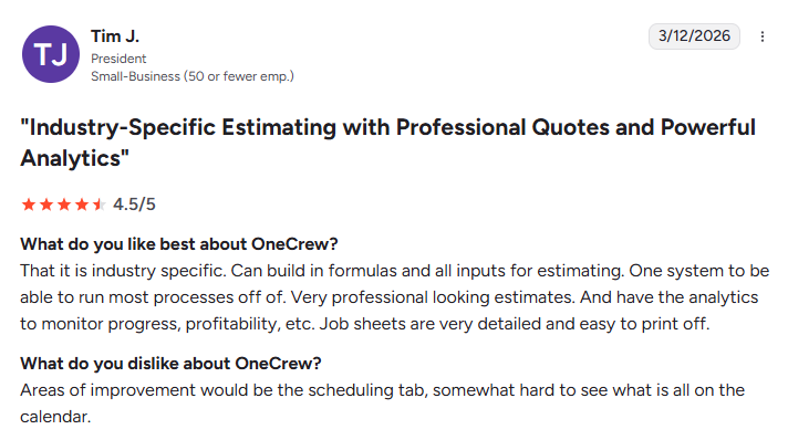 G2 review from Tim J., president of a small construction business, giving OneCrew a 4.5-star rating and praising its paving-specific estimating tools, configurable formulas, analytics, and detailed job sheets, while noting that the scheduling calendar could be easier to navigate.