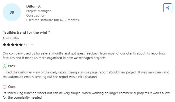 Capterra review from Dillon B., a construction project manager, giving Buildertrend a 5-star rating and praising its reporting features, client-facing daily reports, and project organization tools, while noting that the scheduling functionality may feel too simple for larger commercial projects.