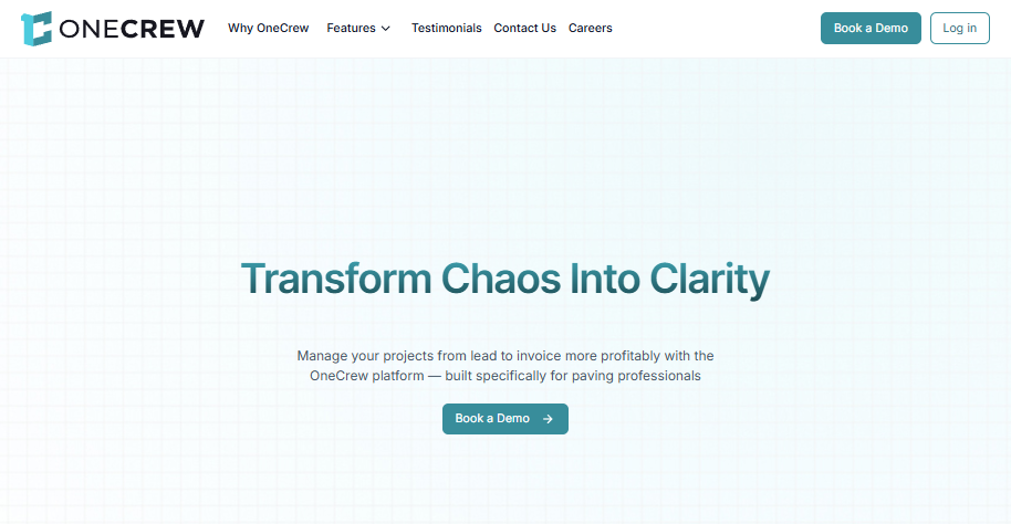 Screenshot of the OneCrew homepage featuring the headline “Transform Chaos Into Clarity,” promoting project management software built for paving professionals with messaging focused on managing projects from lead to invoice and a “Book a Demo” call-to-action.