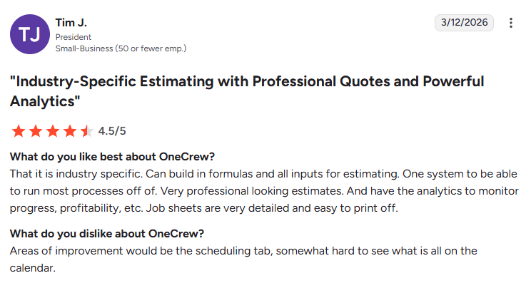 Screenshot of a G2 review from Tim J., president of a small construction business, describing OneCrew as an industry-specific estimating platform with customizable formulas, detailed job sheets, professional quotes, and profitability analytics, while noting that the scheduling calendar could be easier to navigate.