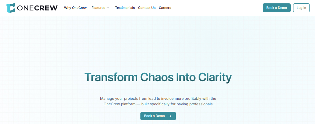 OneCrew homepage hero section featuring the headline “Transform Chaos Into Clarity,” navigation menu, and a call-to-action to book a demo for the paving project management platform.
