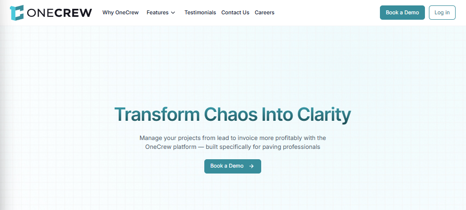Screenshot of OneCrew's homepage featuring the headline "Transform Chaos Into Clarity," describing its lead-to-invoice platform for paving professionals, with a "Book a Demo" call-to-action and navigation links for features, testimonials, and careers.