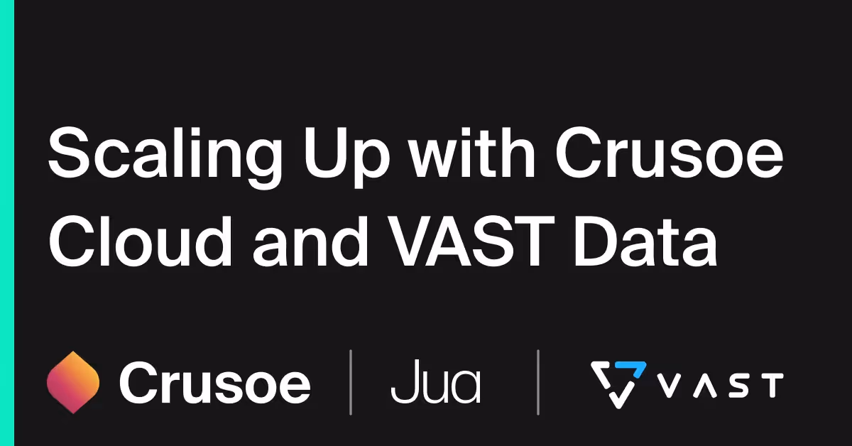 Crusoe, Jua, and VAST logos with title "Scaling Up with Crusoe Cloud and VAST Data".