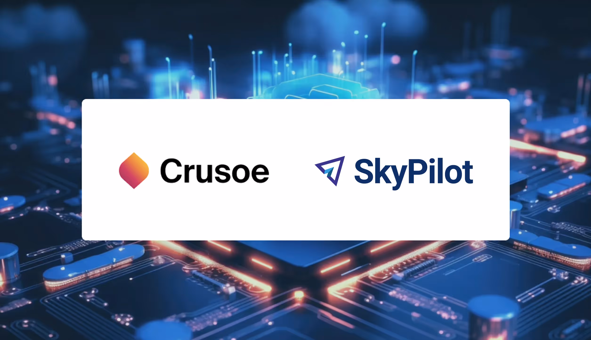 Image highlighting Crusoe and SkyPilot partnership over a glowing circuit‐board background, symbolizing their collaboration to optimize AI workloads together.