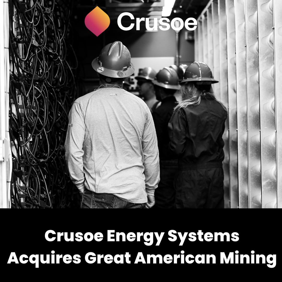Photo of Crusoe employees at a datacenter with the title 'Crusoe Energy Systems announces the acquisition of Great American Mining'.