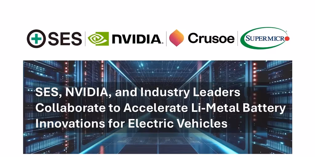 Announcement titled 'SES, NVIDIA, and Industry Leaders Collaborate to Accelerate Li-Metal Battery Innovations for Electric Vehicles' with logos of SES, NVIDIA, Crusoe, and Supermicro.